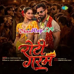 Roti Garam (Khesari Lal Yadav, Shilpi Raj)