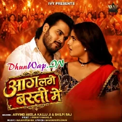 Aag Lage Basti Me (Arvind Akela Kallu, Shilpi Raj)