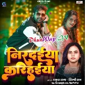 Nirdaiya Karihaiya Aaj Tur Deba Ka (Hitt Matter)