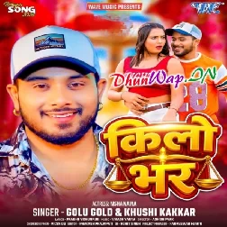 Kilo Bhar (Golu Gold, Khushi Kakkar)