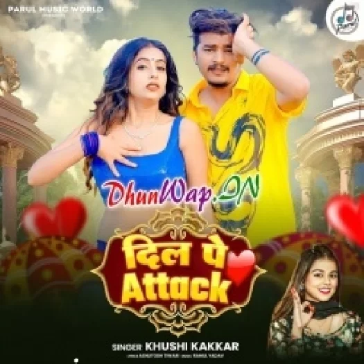 Dil Pe Attack (Khushi Kakkar)