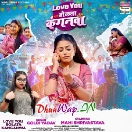 Love You Bolata Kanganwa (Goldi Yadav)