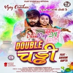 Double Chaddhi (Vijay Chauhan , Shilpi Raj)