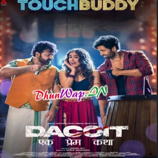 Touch Budy - Dacoit (Pawan Singh,Jonita Gandhi)