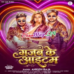 Gajab Ke Item (Ankush Raja)